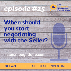 SFREI #25:  When should you start negotiating with the Seller?