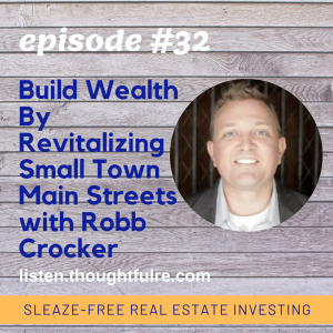 SFREI #32:  Build Wealth By Revitalizing Small Town Main Streets with Robb Crocker