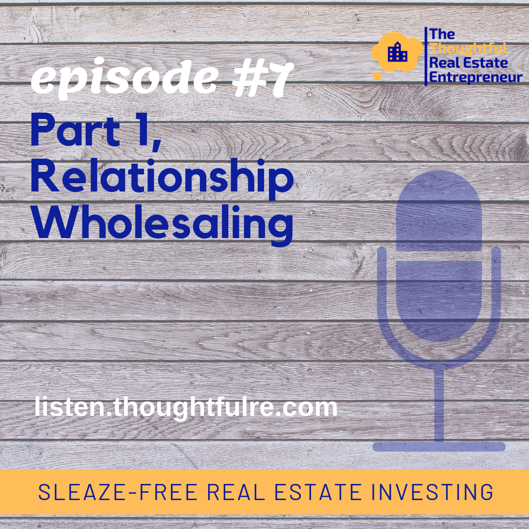 Episode #7:  Part 1, Relationship Wholesaling