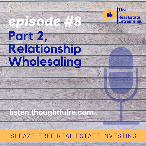 Episode #8: Part 2, Relationship Wholesaling