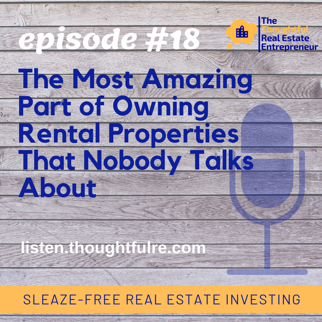 Episode 18: The Most Amazing Part of Owning Rental Properties That Nobody Talks About