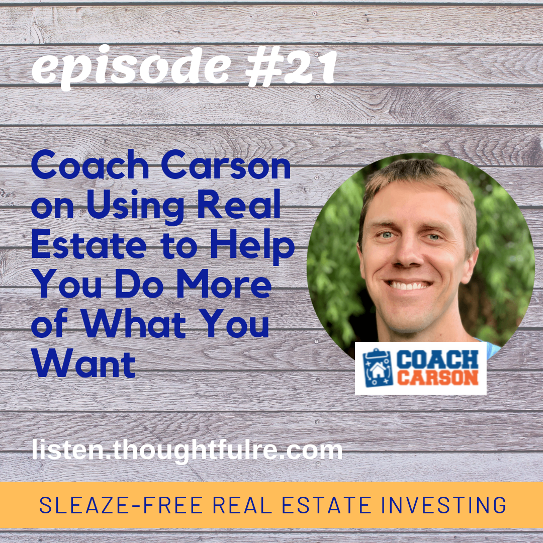 SFREI #21:  Coach Carson on Using Real Estate to Help You Do More of What You Want