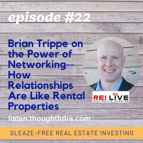 SFREI #22:  Brian Trippe on the Power of Networking–How Relationships Are Like Rental Properties