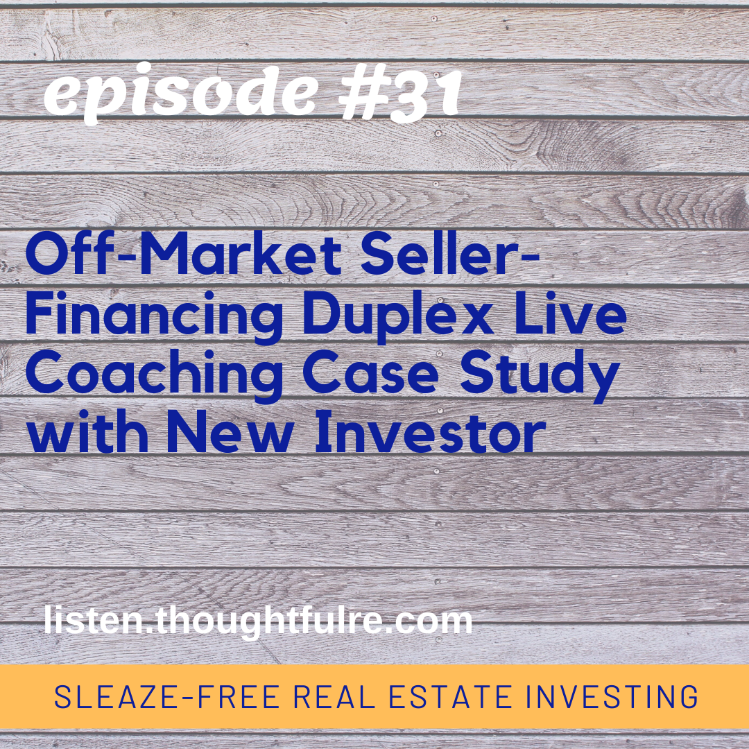 SFREI #31:  Off-Market Seller-Financing Duplex Live Coaching Case Study with New Investor