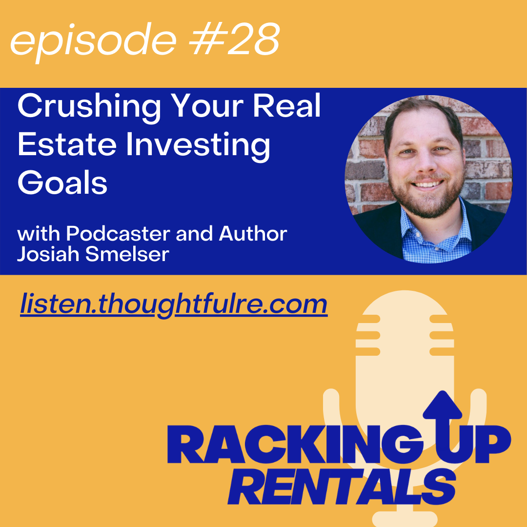 Crushing Your Real Estate Investing Goals with Podcaster and Author Josiah Smelser
