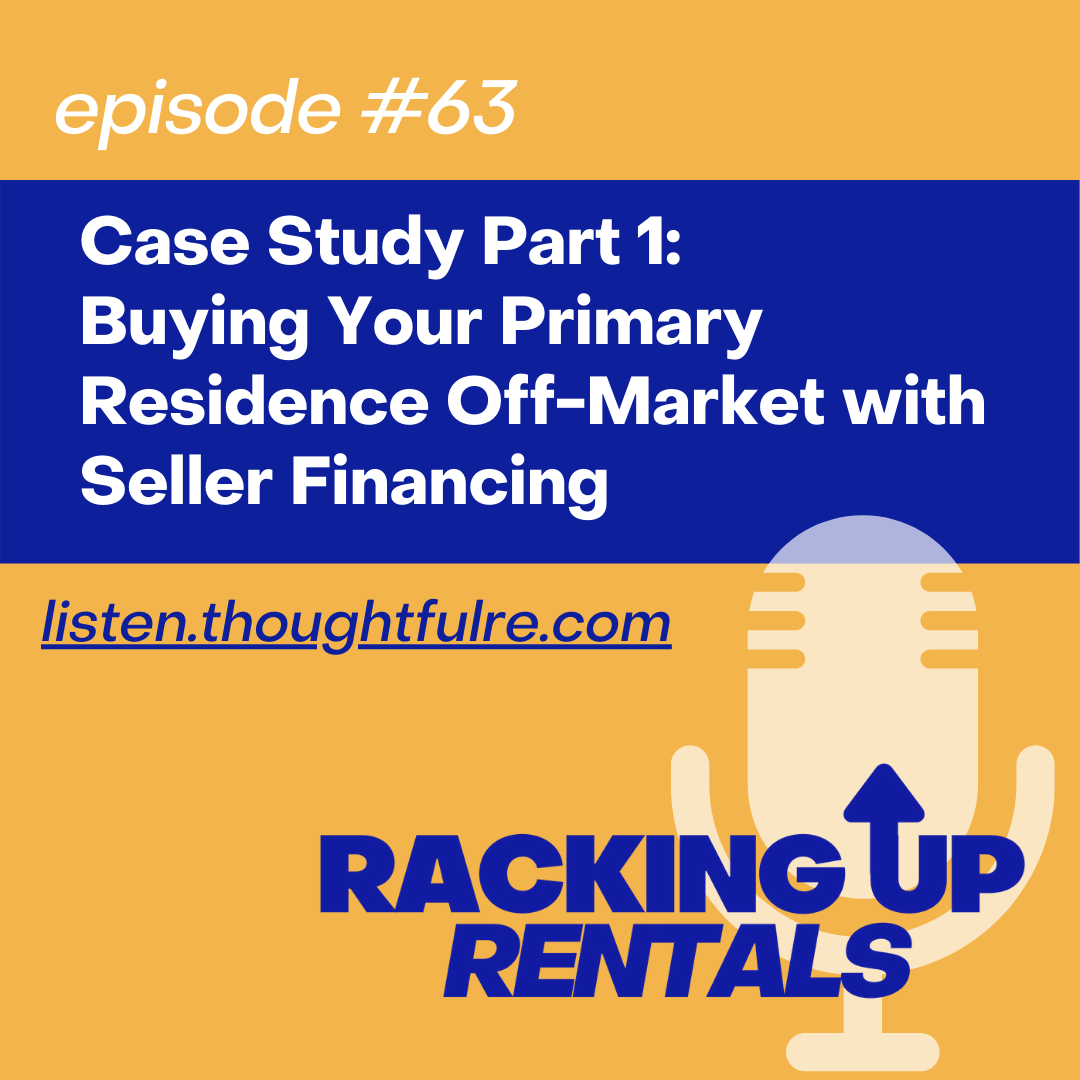 Case Study Part 1:  Buying Your Primary Residence Off-Market with Seller Financing