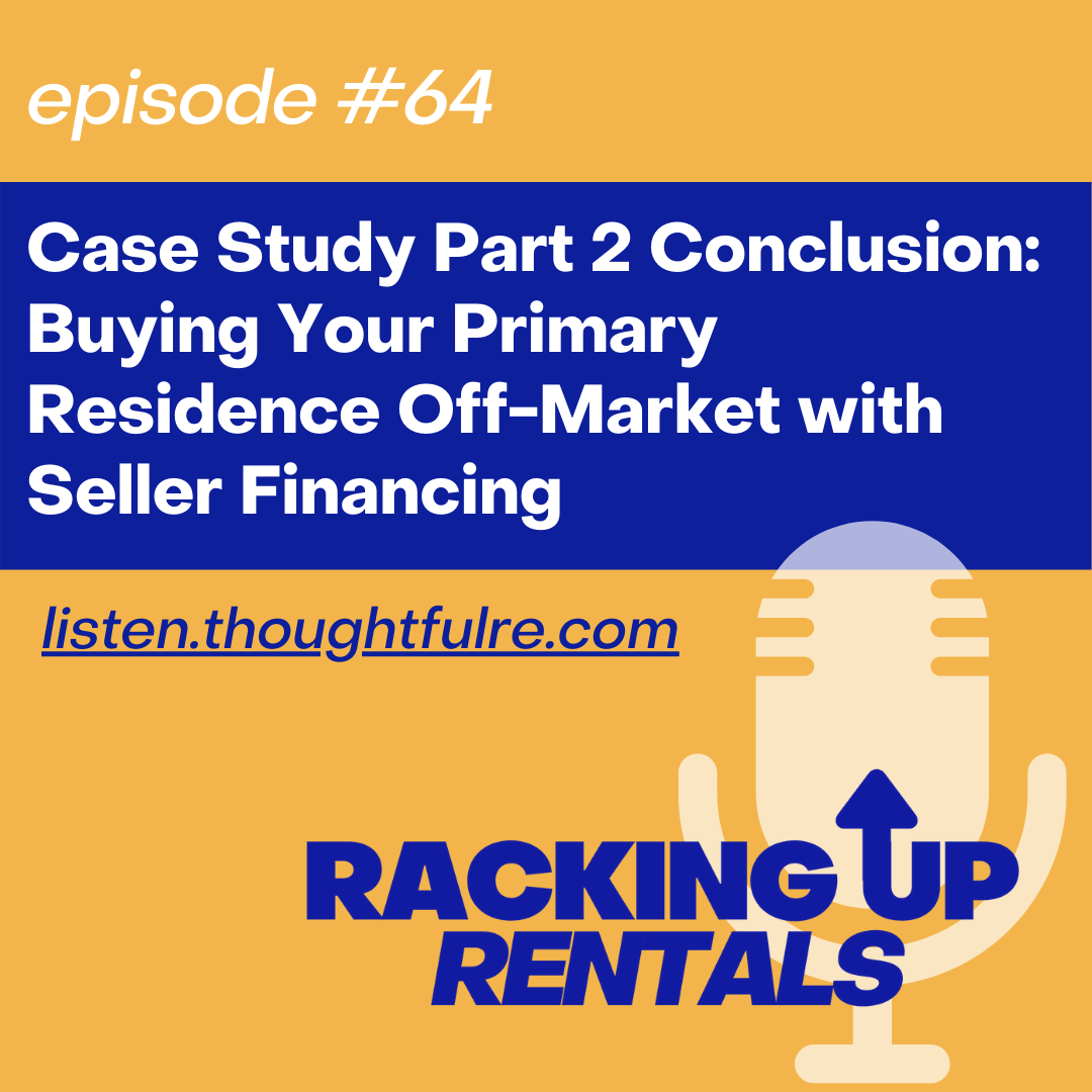 Case Study Part 2 – Conclusion:  Buying Your Primary Residence Off-Market with Seller Financing