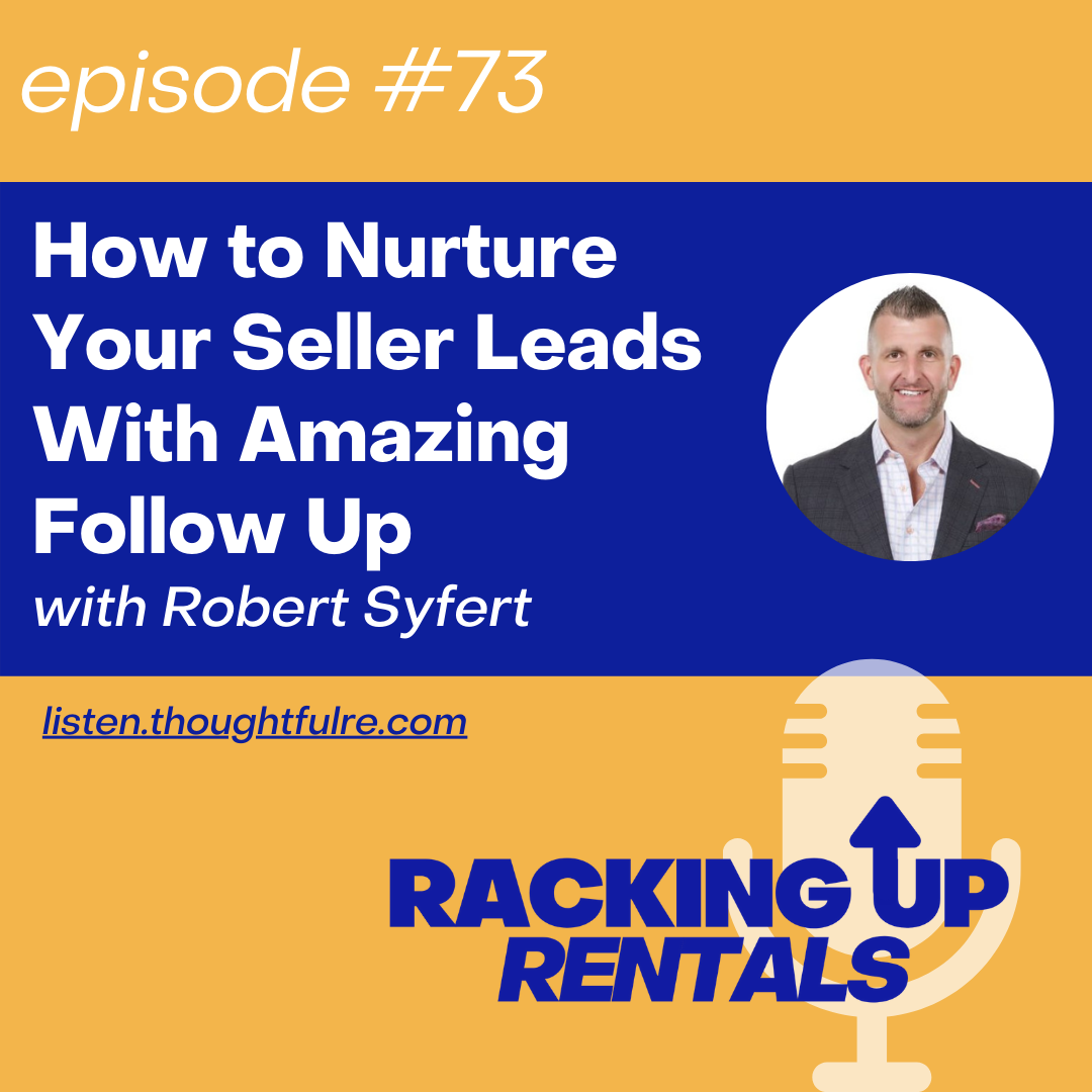How to Nurture Your Seller Leads With Amazing Follow Up with Robert Syfert