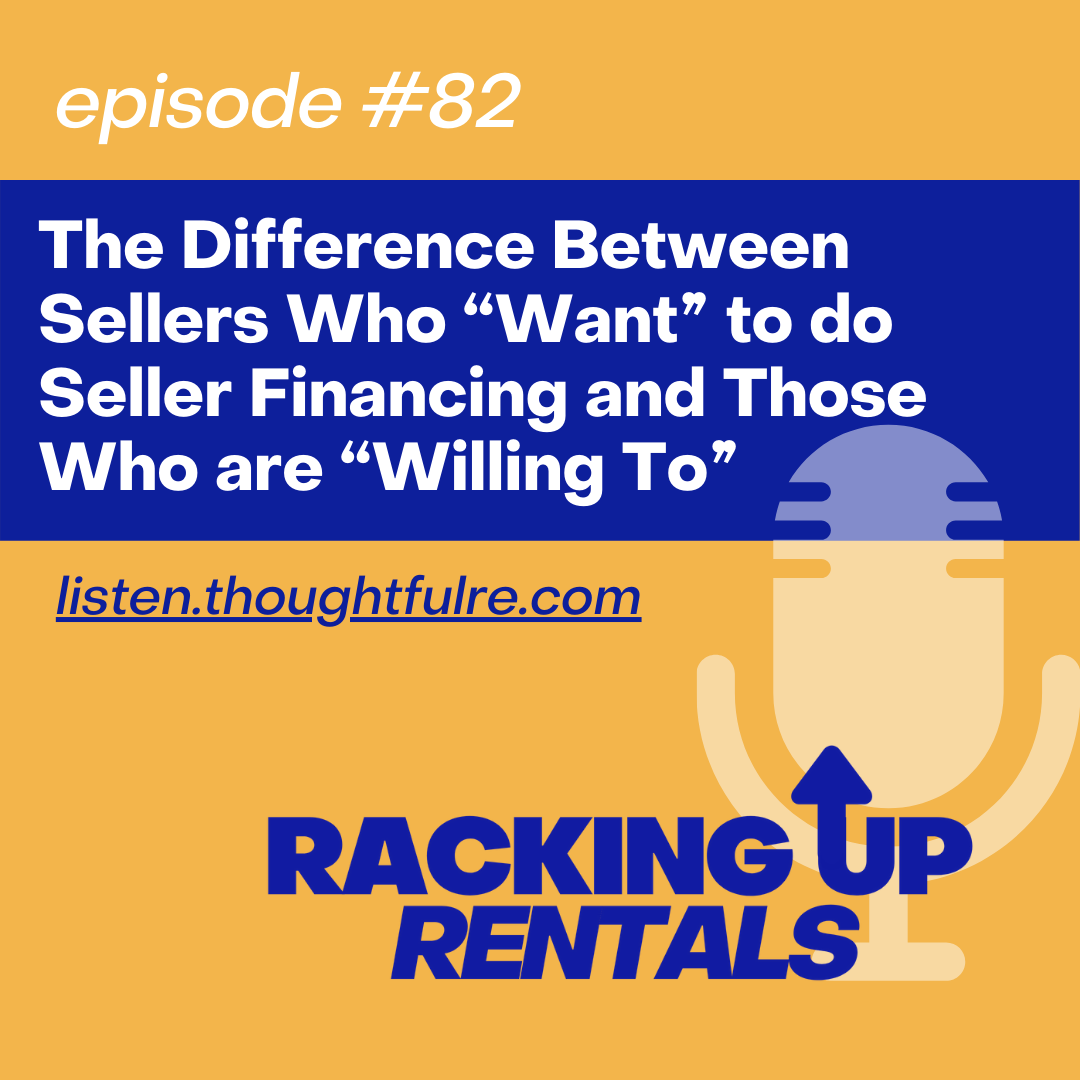 The Difference Between Sellers Who “Want” to do Seller Financing and Those Who are “Willing To”