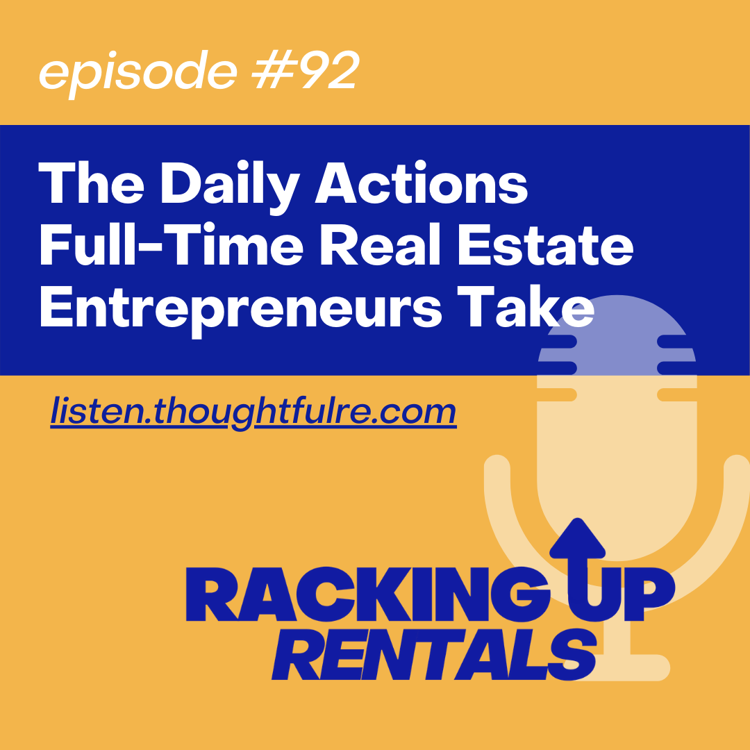 The Daily Actions Full-Time Real Estate Entrepreneurs Take