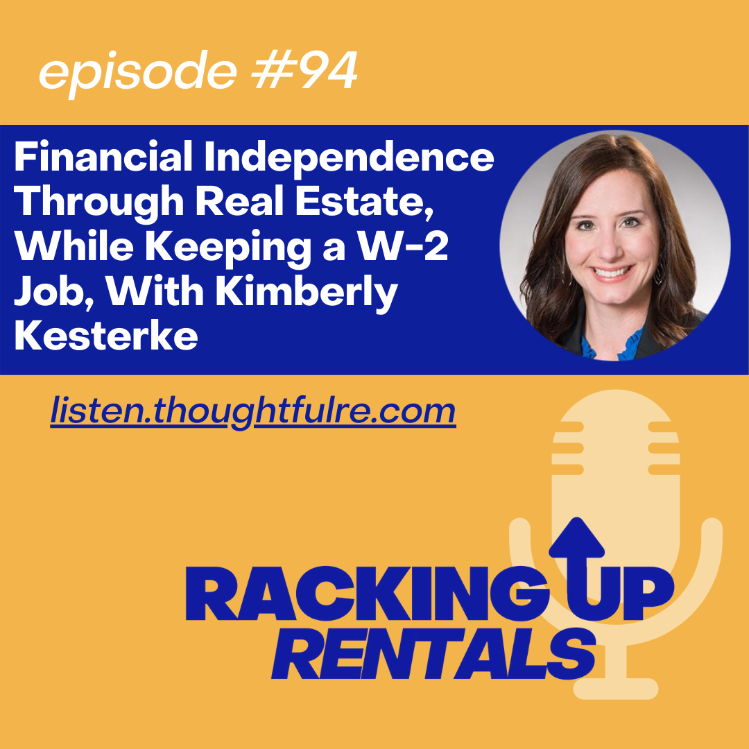 Financial Independence Through Real Estate, While Keeping a W-2 Job, With Kimberly Kesterke