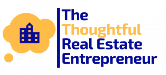 The Thoughtful Real Estate Entrepreneur