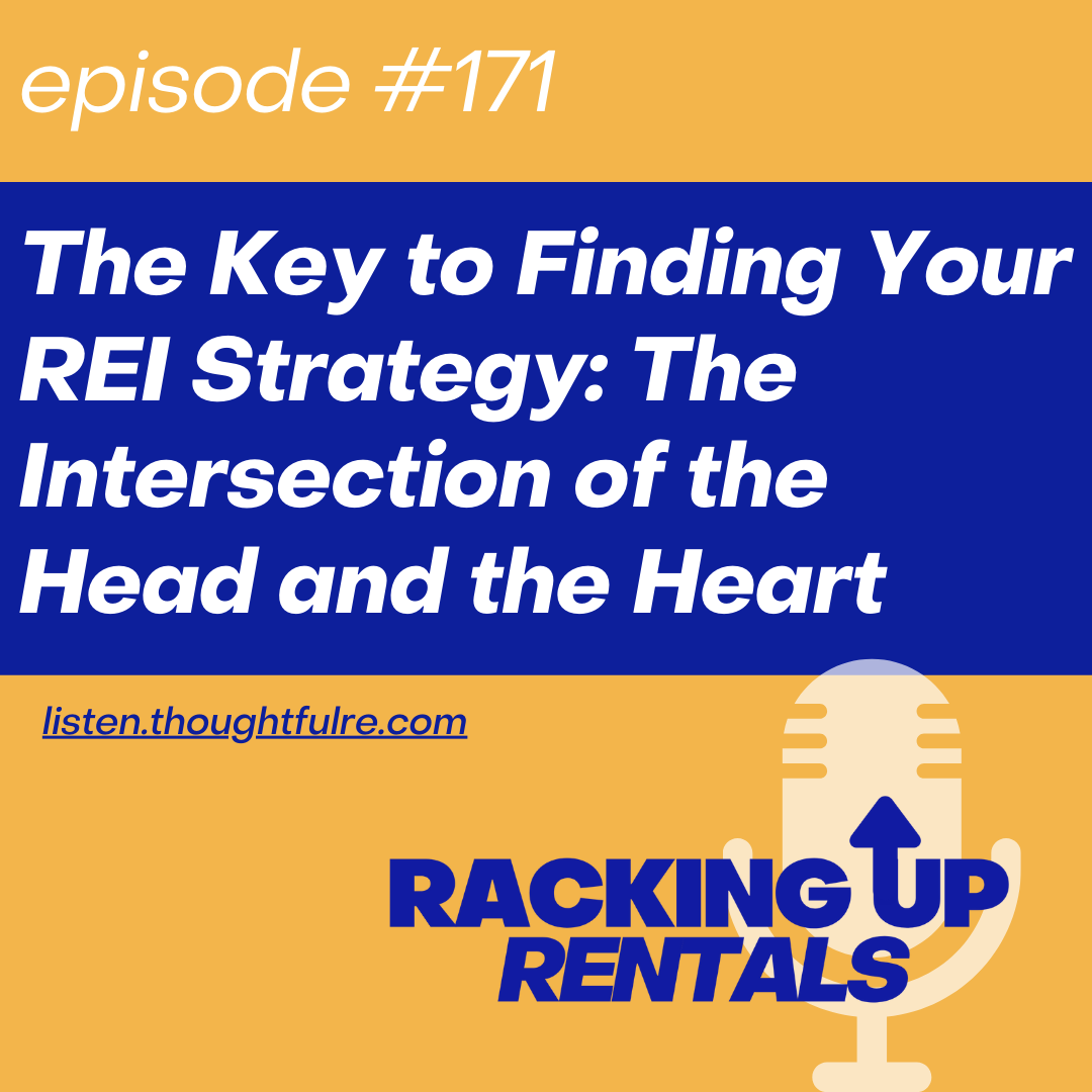 The Key to Finding Your REI Strategy: The Intersection of The Head and the Heart