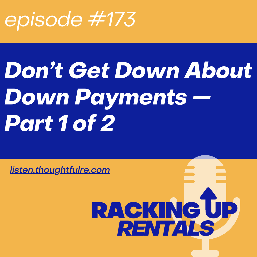 Don’t Get Down About Down Payments—Part 1 of 2