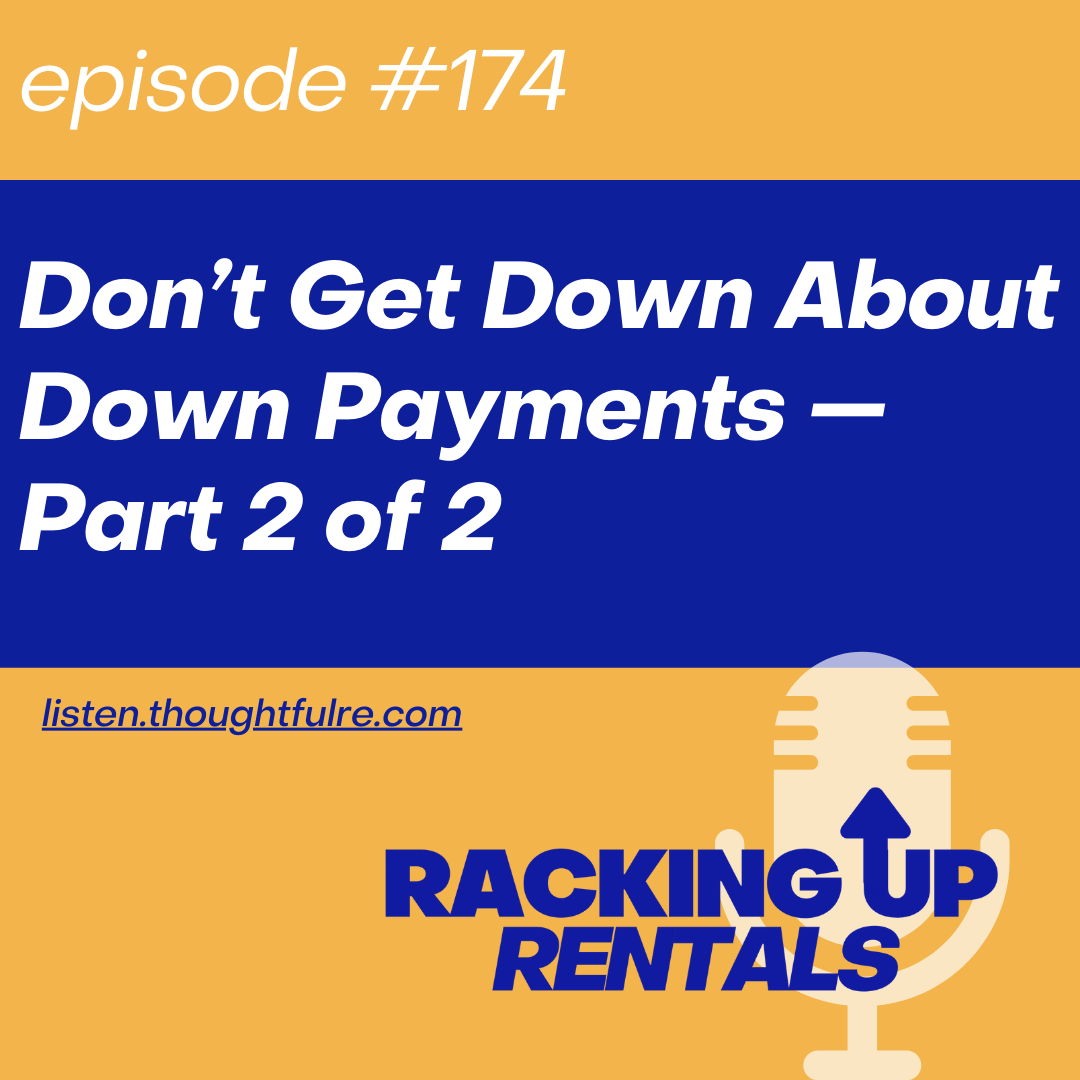 Don’t Get Down About Down Payments—Part 2 of 2