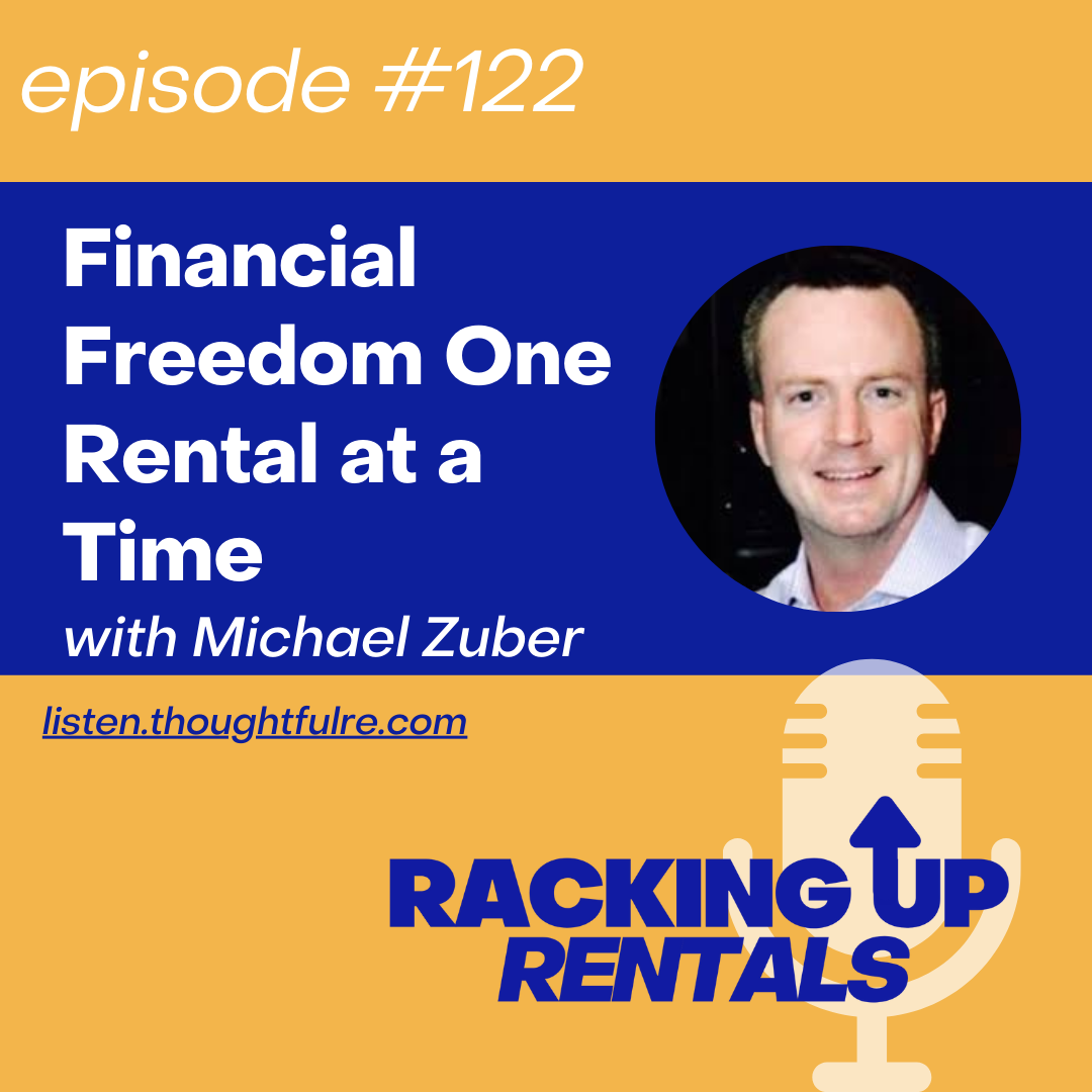 Financial Freedom One Rental at a Time, with Michael Zuber