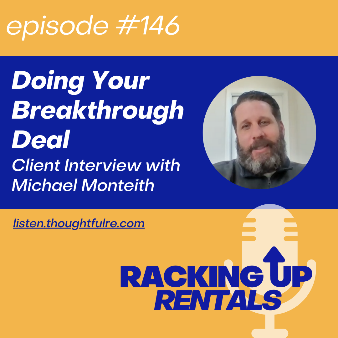 Doing Your Breakthrough Deal—Client Interview With Michael Monteith