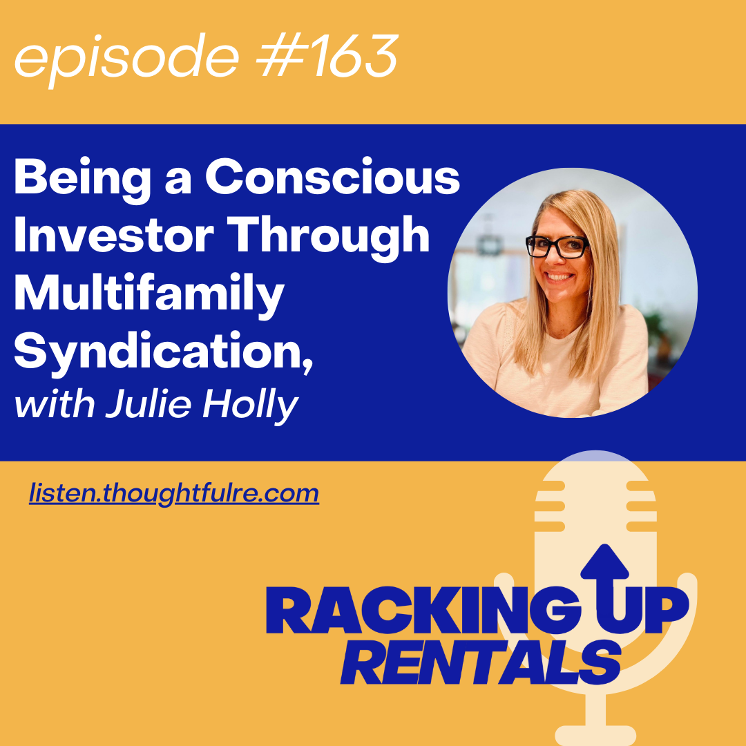 Being a Conscious Investor Through Multifamily Syndication with Julie Holly