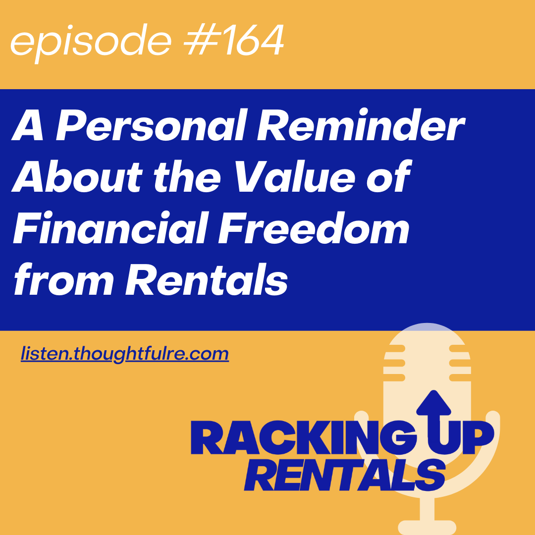 A Personal Reminder About the Value of Financial Freedom from Rentals