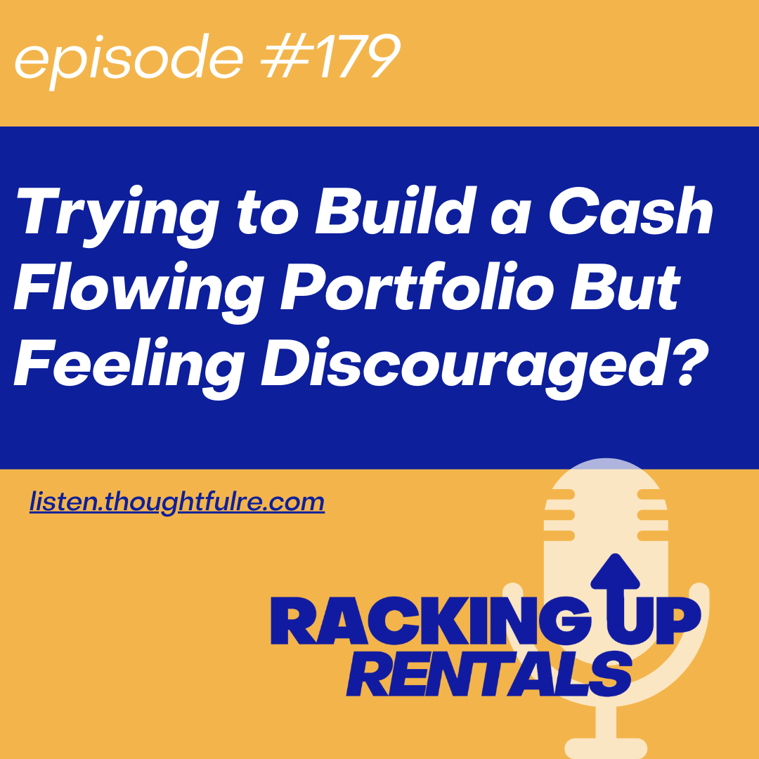 Trying to Build a Cash Flowing Portfolio But Feeling Discouraged?