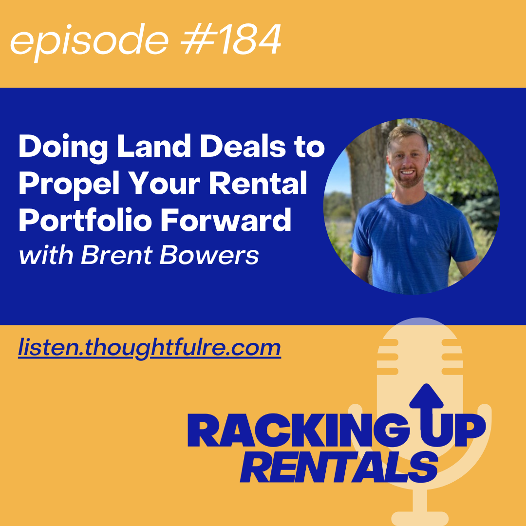 Doing Land Deals to Propel Your Rental Portfolio Forward, with Brent Bowers